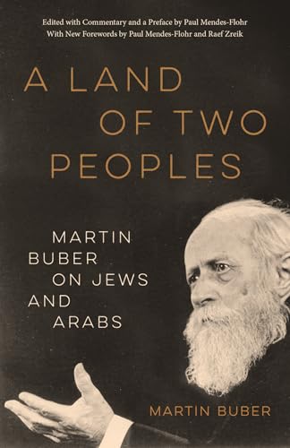 A Land Of Two Peoples: Martin Buber On Jews And Arabs