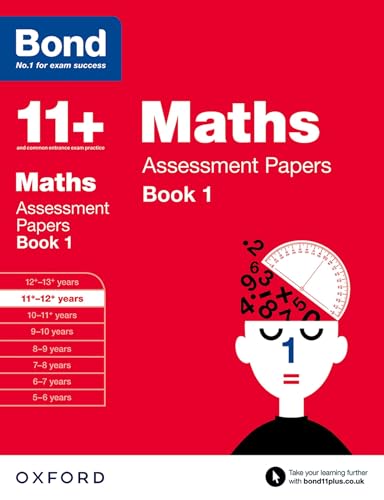 Bond 11+: Maths: Assessment Papers: 11+-12+ Years Book 1