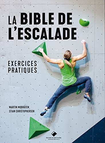 La Bible De L'Escalade: Exercices Pratiques