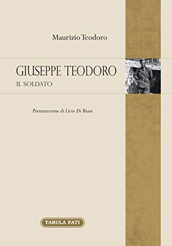 Giuseppe Teodoro. Il Soldato