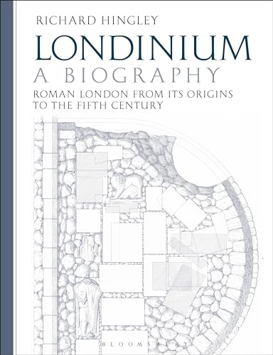 Londinium: A Biography: Roman London From Its Origins To The Fifth Century