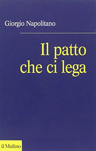 Il Patto Che Ci Lega. Per Una Coscienza Repubblicana