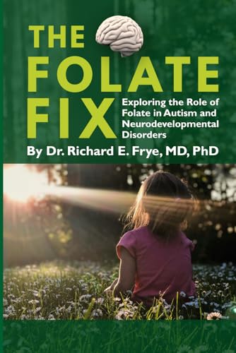 The Folate Fix: Exploring The Role Of Folate In Autism And Neurodevelopmental Disorders