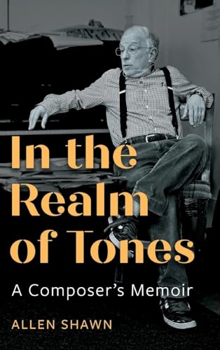 In The Realm Of Tones: A Composer'S Memoir