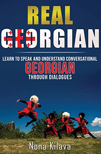 Real Georgian: Learn To Speak And Understand Georgian Through Dialogues