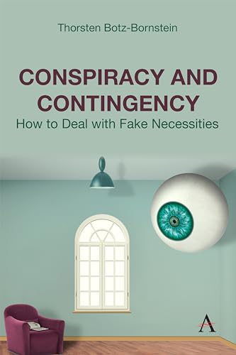 Conspiracy And Contingency: How To Deal With Fake Necessities