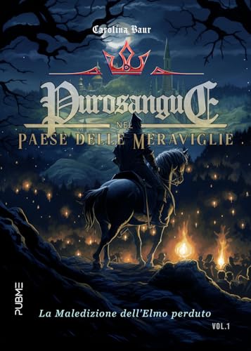 Purosangue Nel Paese Delle Meraviglie: Vol. 1 - La Maledizione Dell’Elmo Perduto