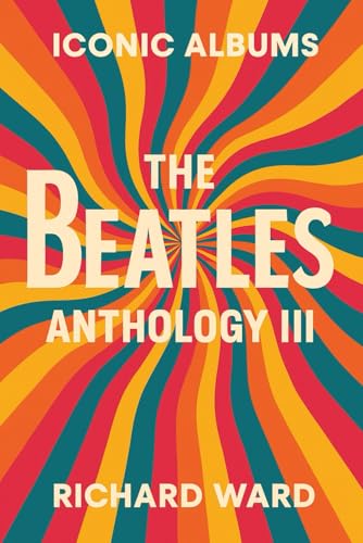 Iconic Albums - The Beatles - Anthology Iii