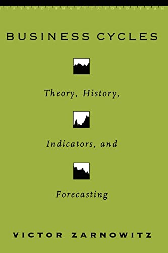 Business Cycles: Theory, History, Indicators, And Forecasting