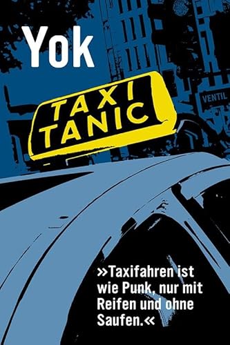 Taxitanic: 'Taxifahren Ist Wie Punk, Nur Mit Reifen Und Ohne Saufen'