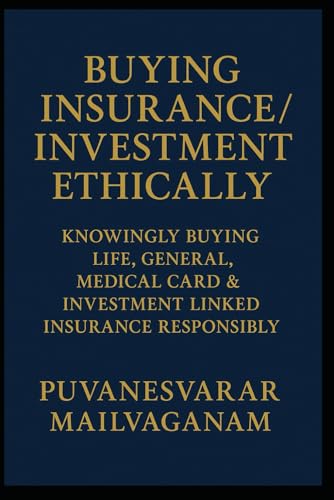 Buying Insurance / Investment Ethically: Knowingly Buying Life, General, Medical Card & Investment Linked Insurance Responsibly: 2
