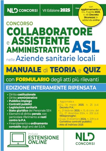 Manuale Assistente Amministrativo Asl Con Teoria E Quiz 2025. Manuale Per La Preparazione Al Concorso Per Collaboratore E Assistente Amministrativo ..