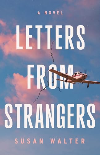 Letters From Strangers: A Novel