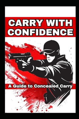Carry With Confidence: A Guide To Concealed Carry