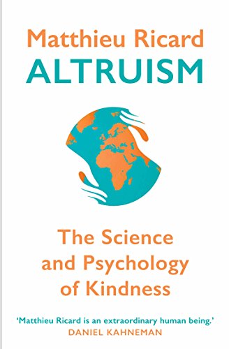 Altruism: The Science And Psychology Of Kindness