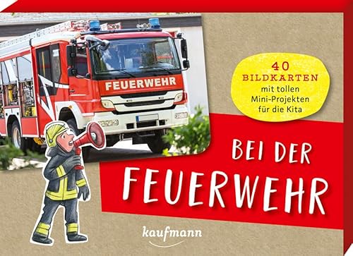 Bei Der Feuerwehr: 40 Bildkarten Mit Tollen Mini-Projekten Für Die Kita