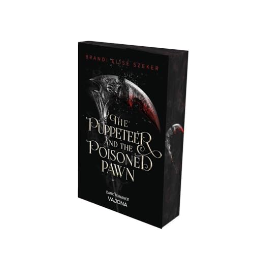 The Puppeteer And The Poisoned Pawn (The Pawn And The Puppet 3): Dark Romance | Mit Limitiertem Farbschnitt!