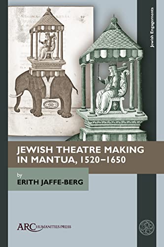 Jewish Theatre- Making In Mantua, 1520–1650