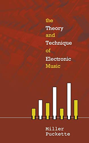 The Theory And Technique Of Electronic Music