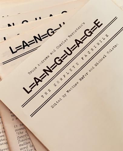 Bruce Andrews And Charles Bernstein'S L=A=N=G=U=A=G=E: The Complete Facsimile