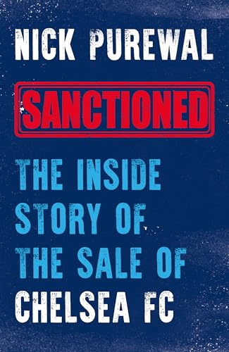 Sanctioned: The Inside Story Of The Sale Of Chelsea Fc