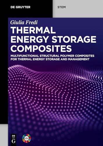 Thermal Energy Storage Composites: Multifunctional Structural Polymer Composites For Thermal Energy Storage And Management