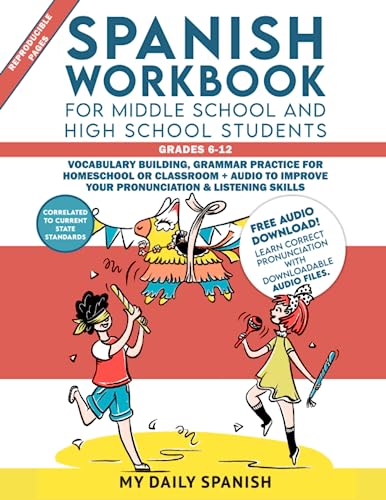 Spanish Workbook For Middle School And High School Students – Grades 6-12: Vocabulary Building, Grammar Practice For Homeschool Or Classroom + Audio T