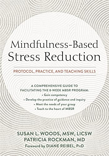 Mindfulness-Based Stress Reduction: Protocol, Practice, And Teaching Skills