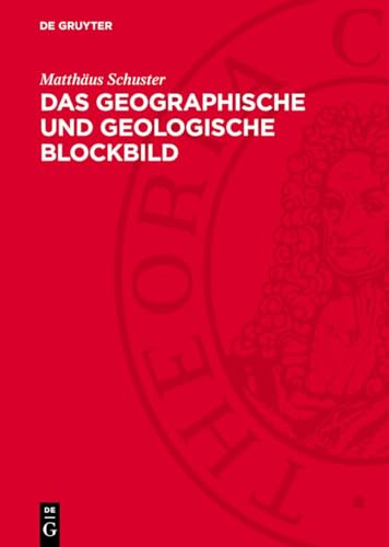 Das Geographische Und Geologische Blockbild: Eine Einführung In Dessen Erzeichnung