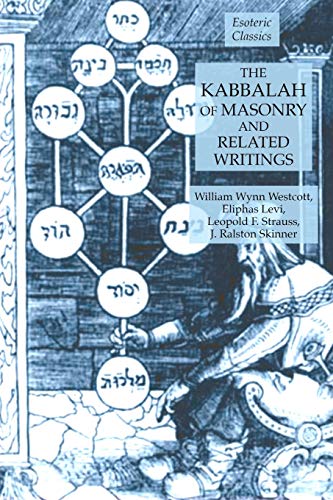 The Kabbalah Of Masonry And Related Writings: Foundations Of Freemasonry Series