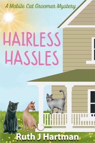 Hairless Hassles: A Mobile Cat Groomer Mystery: 3