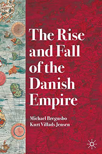 The Rise And Fall Of The Danish Empire