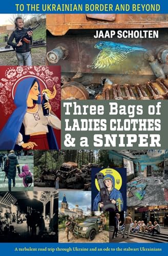 Three Bags Of Ladies Clothes & A Sniper: To The Ukrainian Border And Beyond