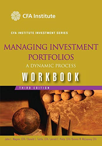 Managing Investment Portfolios Workbook: A Dynamic Process, 3Rd Edition
