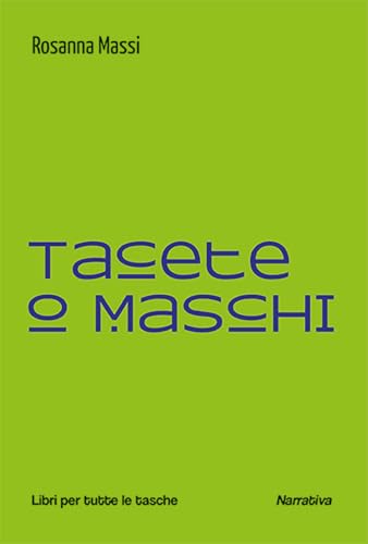 Tacete O Maschi