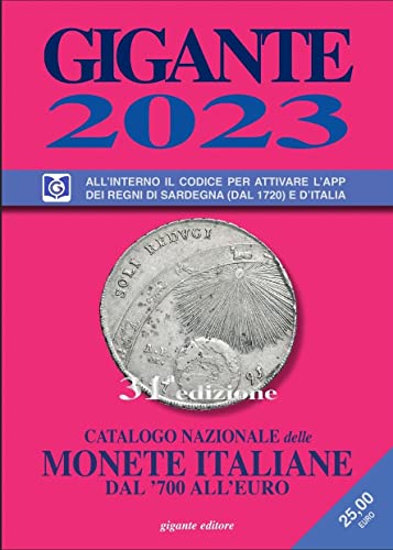 Gigante 2023. Catalogo Nazionale Delle Monete Italiane Dal '700 All'Euro. Con Codice Per Attivare L'App