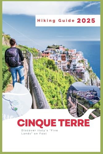 Cinque Terre Hiking Guide 2025: Discover Italy'S "Five Lands" On Foot