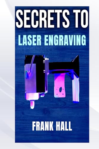 Secrets To Laser Engraving
