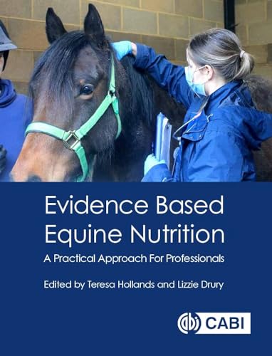 Evidence-Based Equine Nutrition: A Practical Approach For Professionals
