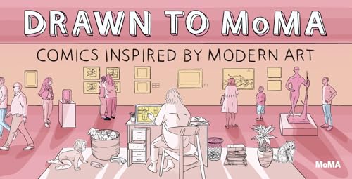 Drawn To Moma: Comics Inspired By Modern Art