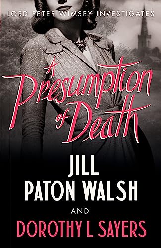 A Presumption Of Death (Lord Peter Wimsey): The New Lord Peter Wimsey Novel (Inglese)