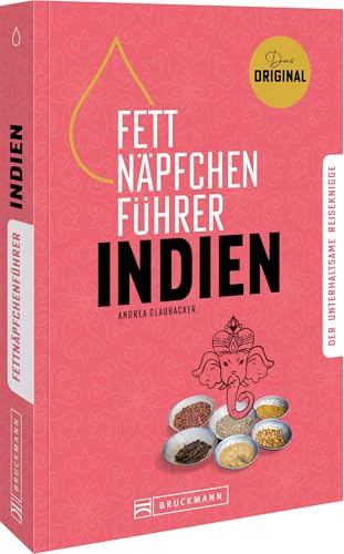 Fettnäpfchenführer Indien: Der Unterhaltsame Reiseknigge - Das Original