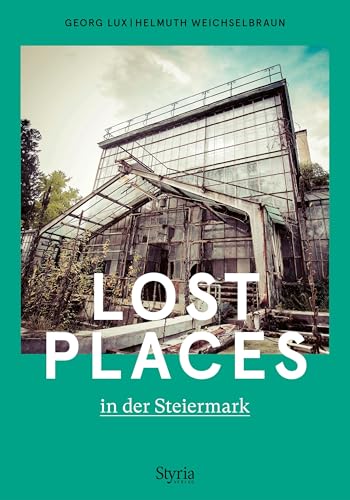Lost Places In Der Steiermark