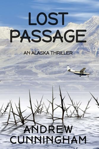 Lost Passage: An Alaska Thriller: 4