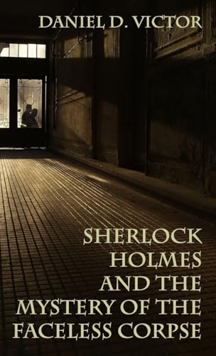 Sherlock Holmes And The Mystery Of The Faceless Corpse: 11