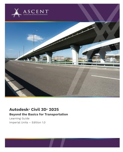 Autodesk Civil 3D 2025: Beyond The Basics For Transportation (Imperial Units): 7