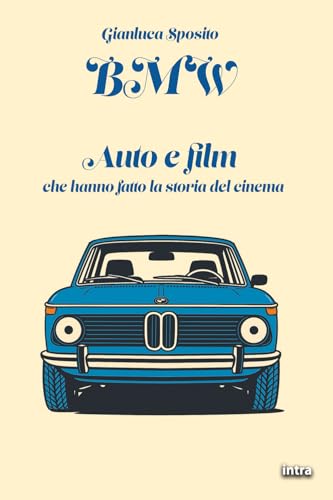 Bmw: Auto E Film Che Hanno Fatto La Storia Del Cinema