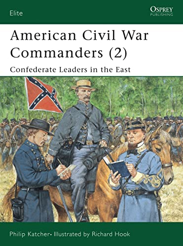 American Civil War Commanders (2): Confederate Leaders In The East: Pt.2
