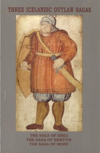 Three Icelandic Outlaw Sagas: "The Saga Of Gisli", "The Saga Of Grettir", "The Saga Of Hord": "The Saga Of Gisli", ... Gisli, The Saga Of Grettir & Th