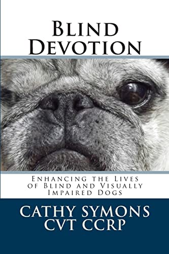 Blind Devotion: Enhancing The Lives Of Blind And Visually Impaired Dogs